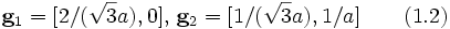 \mathbf{g}_1=(2/(\sqrt{3}a),0),\,\mathbf{g}_2=(1/(\sqrt{3}a),1/a)\qquad(1.2)
