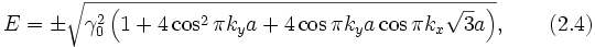 E=\pm\sqrt{\gamma_0^2\left(1+4\cos^2{\pi k_ya}+4\cos{\pi k_ya}\cos{\pi k_x\sqrt{3}a}\right)},\qquad(2.4)