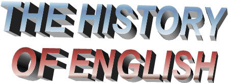 THE HISTORY
OF ENGLISH